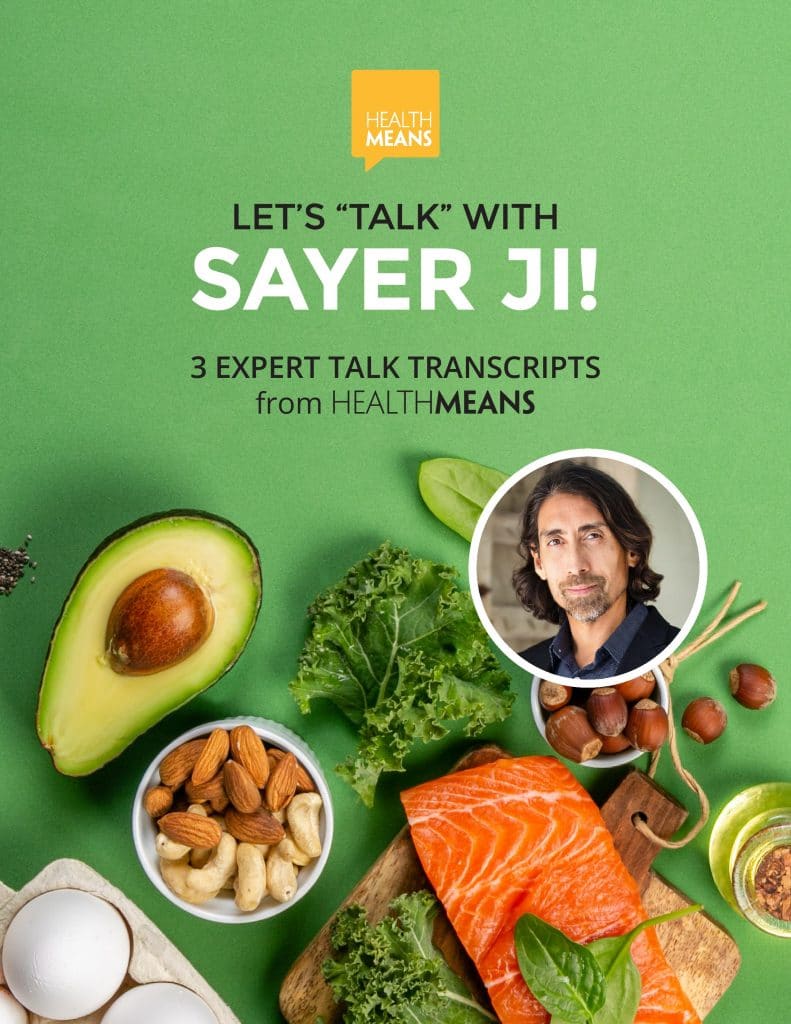 Let's Talk with Sayer Ji!, 3 Expert talk transcripts